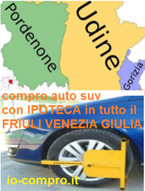 Compro auto con ipoteca in Friuli Venezia Giulia