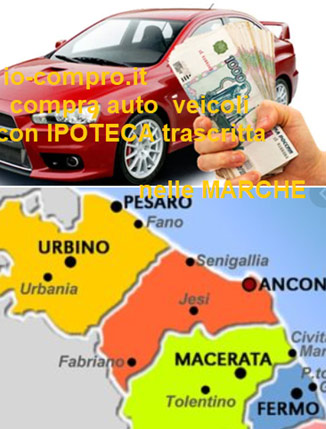 Compro auto con ipoteca nelle Marche