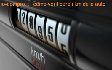 Come e dove verificare i chilometri delle auto usate