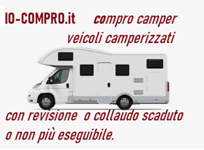 compro camper o veicoli camperizzati, con collaudo scaduto