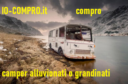 compro camper o veicoli camperizzati, distrutti o alluvionati