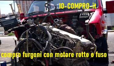 Compro furgoni con motore o meccanica rotta