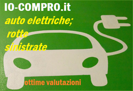 compro auto elettriche rotte